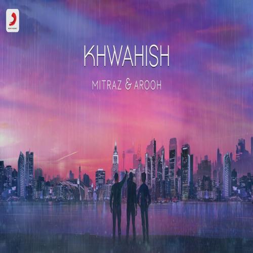 Khwahish - Mitraz