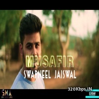 Musafir (Cover) Swapneel Jaiswal