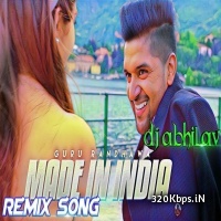 Made In India (Guru Randhawa) Remix  Dj Abhilav