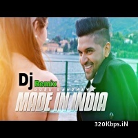 Made in India - Guru Randhawa ( DJ REMIX ELECTRONIC MUSIC )