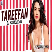Tareefan Remix - DJ Vishal