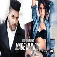 Made In India Remix (Guru Randhawa) - DJ Lucky