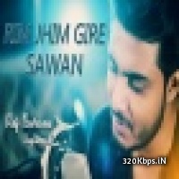 Rim Jhim Gire Sawan (Unplugged Cover) - Raj Barman