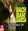 Bach Nahi Sakda - Ammy Virk