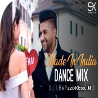 Made In India (Dance Mix) DJ Gravity n DJ AD